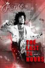 Watch The Last 24 Hours: Prince Freemovieswatch