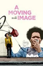 Watch A Moving Image Freemovieswatch