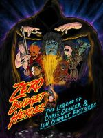 Watch Zero Budget Heroes: The Legend of Chris Seaver & Low Budget Pictures Freemovieswatch
