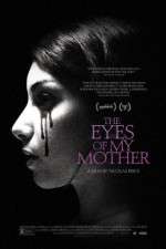 Watch The Eyes of My Mother Freemovieswatch