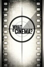 Watch What Is Cinema? Freemovieswatch