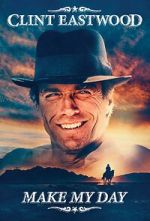 Watch Clint Eastwood: Make My Day Freemovieswatch