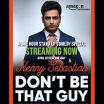 Watch Kenny Sebastian: Don\'t Be That Guy Freemovieswatch
