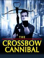 Watch The Crossbow Cannibal Freemovieswatch
