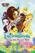 Watch Enchantimals: Spring Into Harvest Hills Freemovieswatch