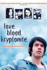 Watch Love. Blood. Kryptonite. Freemovieswatch