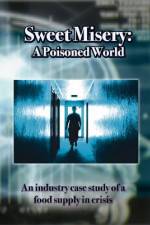 Watch Sweet Misery A Poisoned World Freemovieswatch