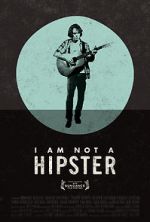 Watch I Am Not a Hipster Freemovieswatch