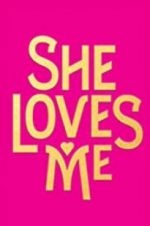 Watch She Loves Me Freemovieswatch