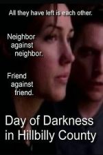 Watch Day of Darkness in Hillbilly County Freemovieswatch