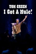 Watch Tom Green: I Got A Mule! (TV Special 2025) Freemovieswatch