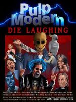 Watch Pulp Modern: Die Laughing Freemovieswatch