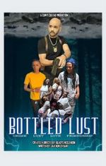 Watch Bottled Lust Freemovieswatch