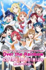 Watch Love Live! Sunshine!! The School Idol Movie: Over The Rainbow Freemovieswatch
