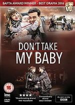 Watch Don't Take My Baby Freemovieswatch