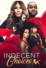 Watch Indecent Choices Freemovieswatch
