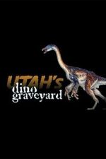 Watch Utah's Dino Graveyard (TV Special 2005) Freemovieswatch