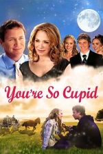 Watch You\'re So Cupid Freemovieswatch