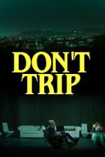 Watch Don\'t Trip Freemovieswatch