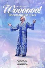 Watch Woooooo! Becoming Ric Flair (TV Special 2022) Freemovieswatch