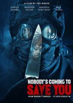 Watch Nobody\'s Coming to Save You Freemovieswatch