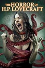 Watch The Horror of H.P. Lovecraft Freemovieswatch