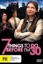Watch 7 Things to Do Before I'm 30 Freemovieswatch