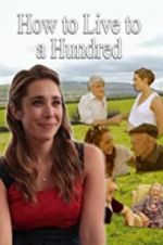 Watch How to Live to 100 Freemovieswatch