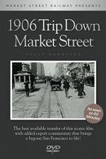 Watch A Trip Down Market Street Before the Fire Freemovieswatch