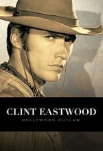 Watch Clint Eastwood: Hollywood Outlaw (TV Special 2020) Freemovieswatch