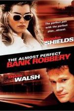 Watch The Almost Perfect Bank Robbery Freemovieswatch