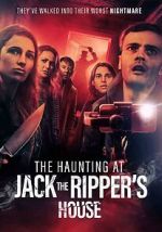 Watch The Haunting at Jack the Ripper\'s House Freemovieswatch
