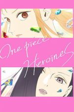 Watch ONE PIECE HEROINES Freemovieswatch