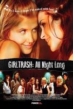 Watch Girltrash All Night Long Freemovieswatch