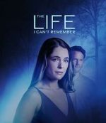 Watch The Life I Can\'t Remember Freemovieswatch