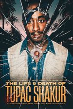 Watch The Life & Death of Tupac Shakur Freemovieswatch