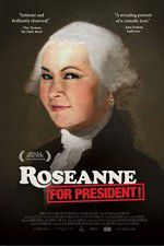 Watch Roseanne for President Freemovieswatch