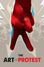 Watch The Art of Protest Freemovieswatch