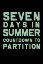 Watch Seven Days in Summer: Countdown to Partition Freemovieswatch