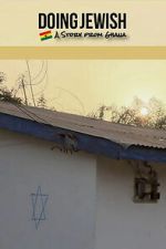 Watch Doing Jewish: A Story From Ghana Freemovieswatch