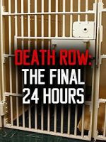 Watch Death Row: The Final 24 Hours (TV Short 2012) Freemovieswatch