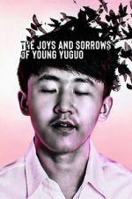 Watch The Joys and Sorrows of Young Yuguo (Short 2022) Freemovieswatch