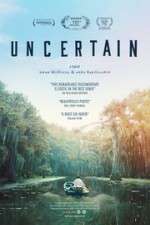 Watch Uncertain Freemovieswatch