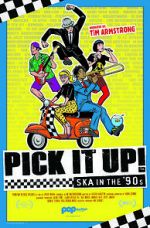 Watch Pick It Up! - Ska in the \'90s Freemovieswatch