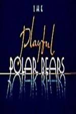 Watch The Playful Polar Bears Freemovieswatch