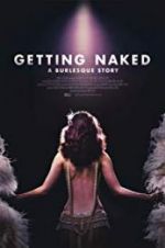 Watch Getting Naked: A Burlesque Story Freemovieswatch