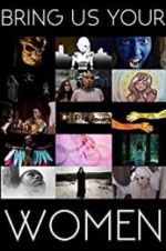 Watch Bring Us Your Women Freemovieswatch