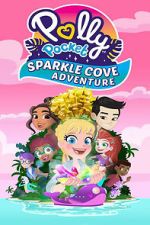 Watch Polly Pocket Sparkle Cove Adventure Freemovieswatch