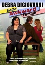 Watch Debra Digiovanni: Single, Awkward, Female Freemovieswatch
