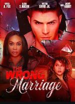Watch The Wrong Marriage Freemovieswatch
